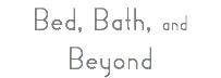 Bed, Bath, and Beyond